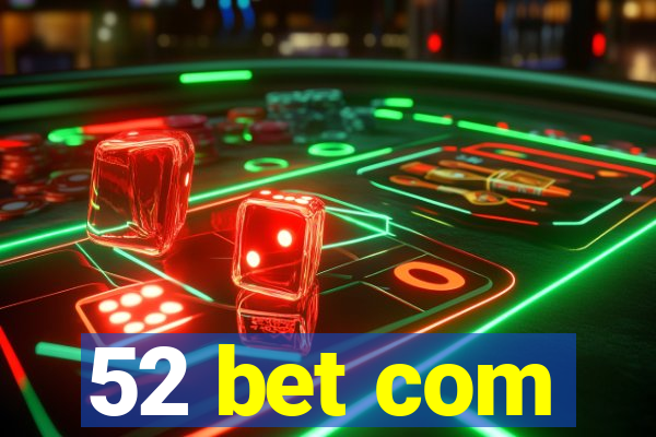 52 bet com